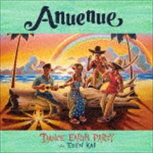 DANCE EARTH PARTY feat.EDEN KAI / Anuenue（通常盤） [CD]｜dss