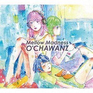 O’CHAWANZ / Mellow Madness [CD]｜dss