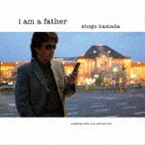 浜田省吾 / I am a father [CD]