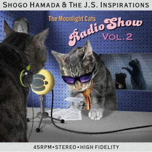 Shogo Hamada ＆ The J.S. Inspirations / The Moonlight Cats Radio Show Vol. 2（完全生産限定盤／重量盤） (初回仕様) [レコード 12inch]｜dss