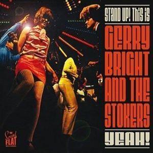 GERRY BRIGHT AND THE STOKERS / Stand Up! This Is.....