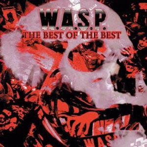 W.A.S.P. / THE BEST OF THE BEST（限定生産盤） [CD]
