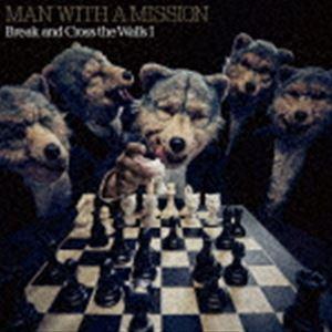 MAN WITH A MISSION / Break and Cross the Walls I（通...