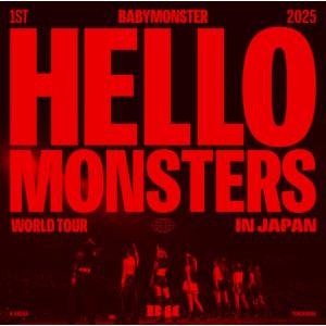 BABYMONSTER / 1ST WORLD TOUR ＜HELLO MONSTERS＞ IN J...
