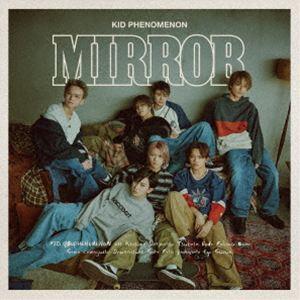 KID PHENOMENON from EXILE TRIBE / Mirror（初回生産限定盤／C...