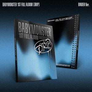 BABYMONSTER / ［DRIP］（完全生産限定盤／BINDER Ver.／輸入盤） [CD＋...