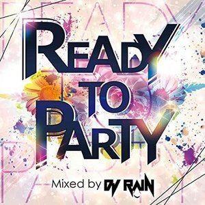 DJ RAIN（MIX） / READY TO PARTY Mixed by DJ RAIN [CD...