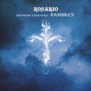 MUTSUMI TAKENAKA BAMBREX / ROSARIO [CD]