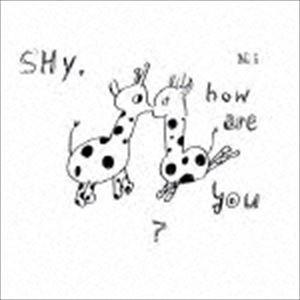 Hi，how are you? / Shy，how are you? [CD]｜dss