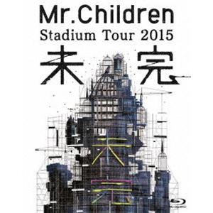 Mr.Children Stadium Tour 2015 未完 [Blu-ray]｜dss