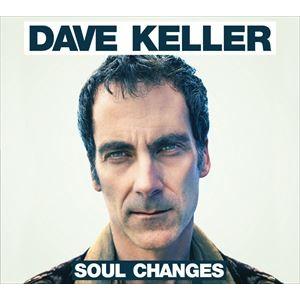 デイヴ・ケラー / ソウル・チェンジズ [CD]