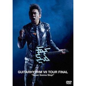 布袋寅泰／GUITARHYTHM VII TOUR FINAL”Never Gonna Stop!”...