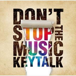 KEYTALK / DON’T STOP THE MUSIC（初回限定盤A／CD＋DVD） [CD]