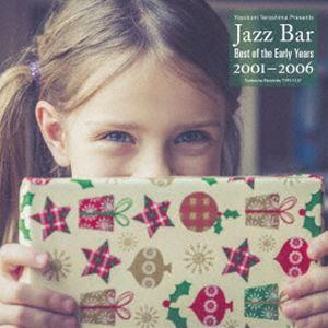 寺島靖国プレゼンツ Jazz Bar Best of the Early Years 2001-20...