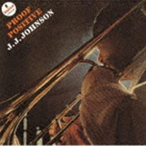 J.J.ジョンソン（tb） / プルーフ・ポジティヴ（生産限定盤） [CD]