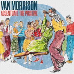ヴァン・モリソン / ACCENTUATE THE POSITIVE（SHM-CD） [CD]｜dss