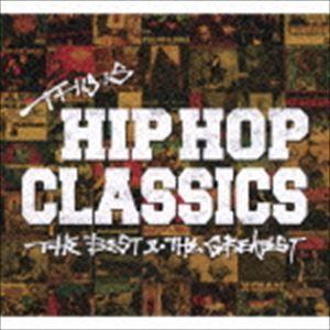 THIS IS HIP HOP CLASSICS THE BEST ＆ THE GREATEST [...