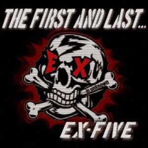 EX-FIVE / THE FIRST AND LAST... [CD]