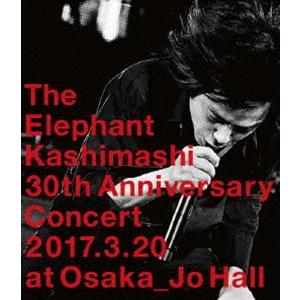 エレファントカシマシ／デビュー30周年記念コンサート”さらにドーンと行くぜ!”大阪城ホール [Blu...