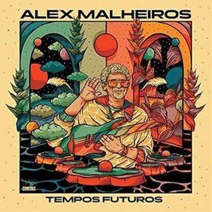 ALEX MALHEIROS / TEMPOS FUTUROS [CD]
