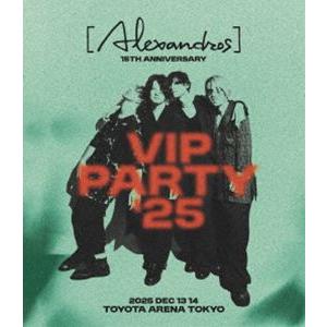 ［Alexandros］15th Anniversary VIP PARTY’25（通常盤） [Bl...