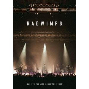 RADWIMPS／BACK TO THE LIVE HOUSE TOUR 2023 [Blu-ray]｜dss