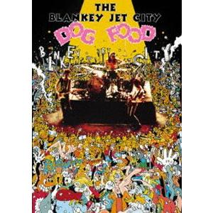 BLANKEY JET CITY／DOG FOOD [Blu-ray]