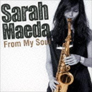 前田サラ（as） / フロム・マイ・ソウル [CD]