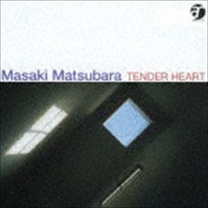 松原正樹 / Tender Heart（完全生産限定盤／UHQCD） [CD]｜dss
