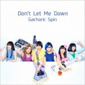 Gacharic Spin / Don’t Let Me Down（通常盤） [CD]｜dss
