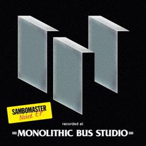 サンボマスター / Naked E.P.（完全生産限定盤） [CD]