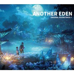 (ゲーム・ミュージック) ANOTHER EDEN ORIGINAL SOUNDTRACK7 [CD...