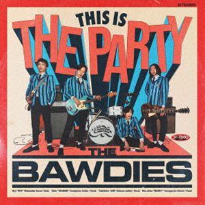 THE BAWDIES / THIS IS THE PARTY [CD]
