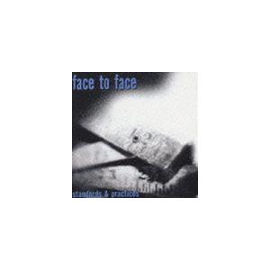フェイス・トゥ・フェイス / スタンダーズ・アンド・プラクティシズ [CD]