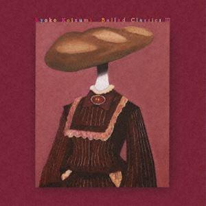 小泉今日子 / Ballad Classics III（生産限定盤／重量盤） [レコード 12inc...