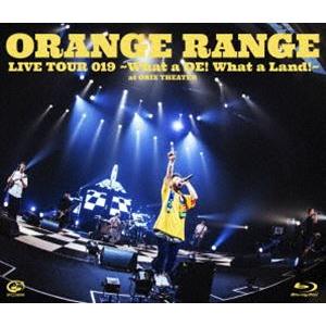 ORANGE RANGE／LIVE TOUR 019 〜What a DE! What a Land!〜 at オリックス劇場 [Blu-ray]｜dss