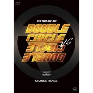 ORANGE RANGE／LIVE TOUR 022-023 〜Double Circle〜 vs LIVE TOUR 022-023 〜Double Circle〜 [Blu-ray]｜dss