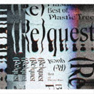 Plastic Tree / Re quest -Best of Plastic Tree-（初回限定盤／2CD＋Blu-ray） [CD]｜dss