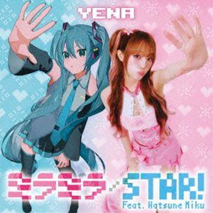 YENA / ミラミラ／STAR!（feat.Hatsune Miku）（初回限定盤A／CD＋DVD...