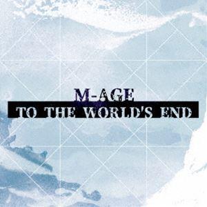 M-AGE / TO THE WORLD’S END [CD]