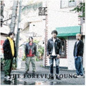 THE FOREVER YOUNG / 証 [CD]