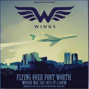 ポール・マッカートニー・アンド・ウィングス / フライング・オーバー・テキサス：ウィングス・フォートワース ’76 [CD]｜dss