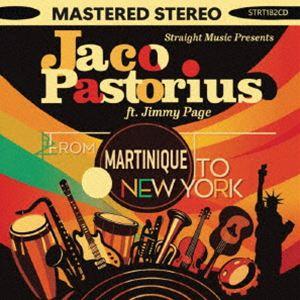 ジャコ・パストリアス・アンド・ジミー・ペイジ / フロム・マルティニーク・トゥ・ニューヨーク [CD...
