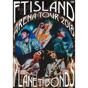 FTISLAND／Arena Tour 2018 -PLANET BONDS- at NIPPON ...