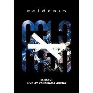 coldrain／”15 × （ 5 ＋ U ）”LIVE AT YOKOHAMA ARENA（初回...