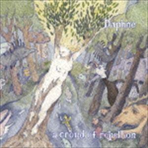 a crowd of rebellion / Daphne [CD]
