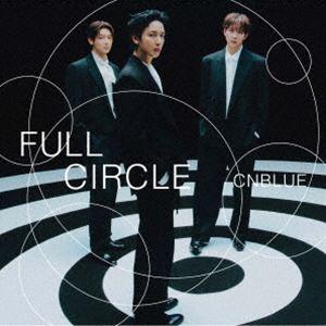 CNBLUE / FULL CIRCLE（通常盤） (初回仕様) [CD]