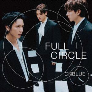 CNBLUE / FULL CIRCLE（初回限定盤／CD＋DVD） (初回仕様) [CD]