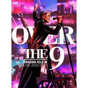 吉川晃司／KIKKAWA KOJI LIVE TOUR 2022-2023”OVER THE 9”（完全生産限定盤） [DVD]｜dss