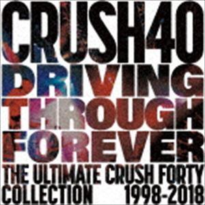 Crush 40 / DRIVING THROUGH FOREVER THE ULTIMATE CR...